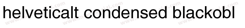 helveticalt condensed blackobl字体转换